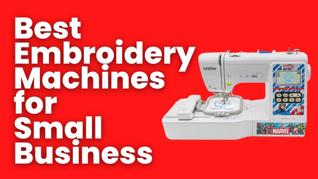 Best embroidery machine for small business 2023