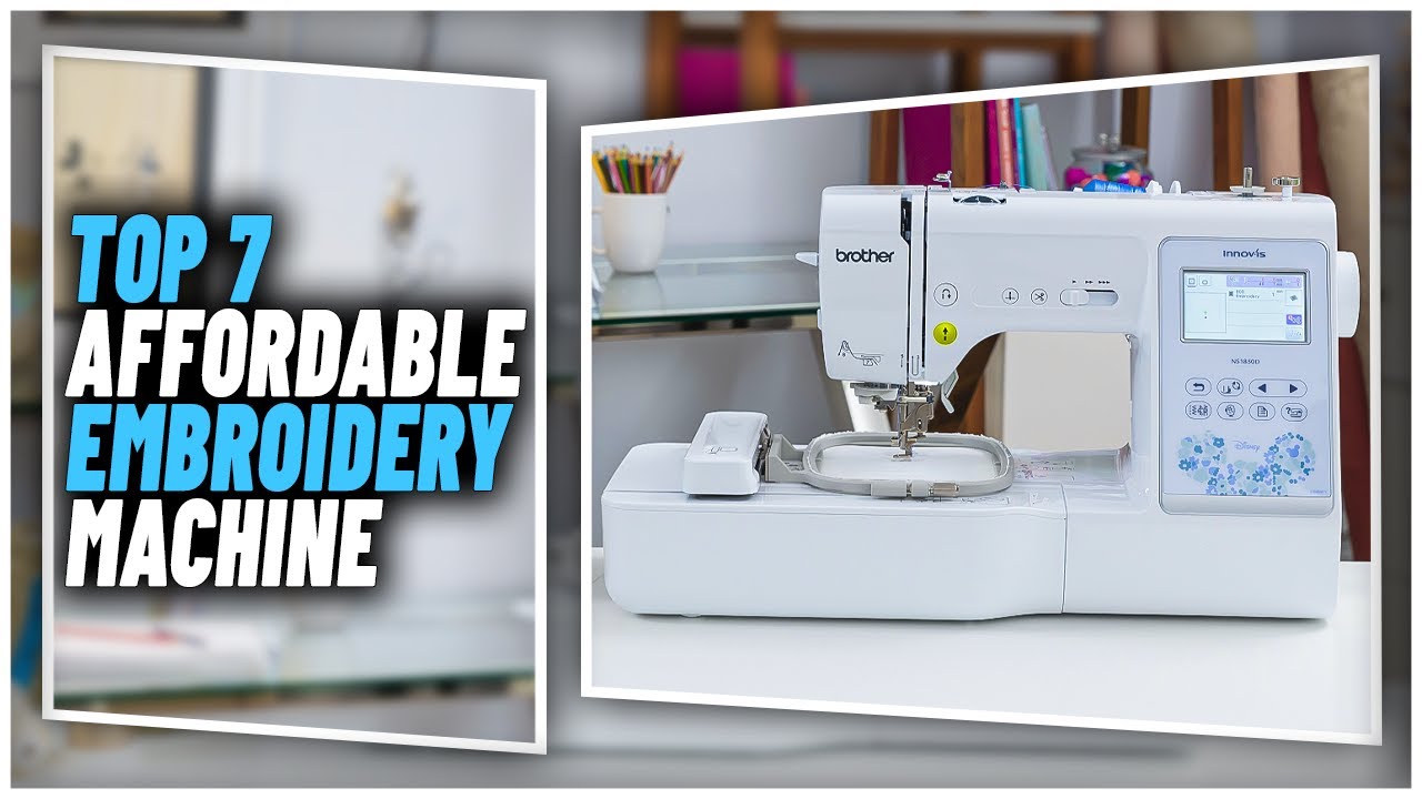Best affordable embroidery machine 2023